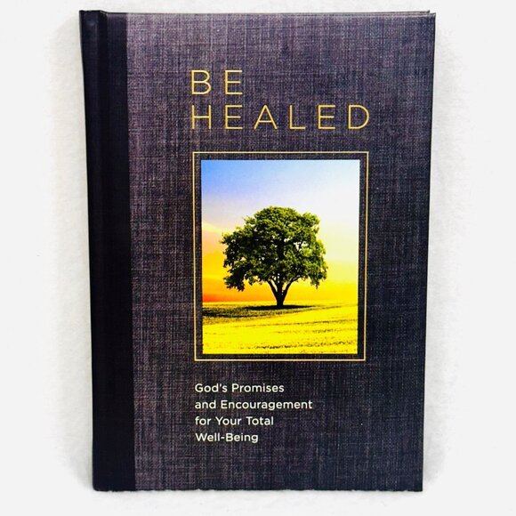 Be Healed - God's Promises & Encouragement For Your Total Well-Being - Hardcover - Picture 1 of 6